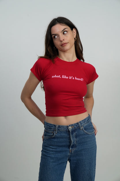WHAT, LIKE IT'S HARD?